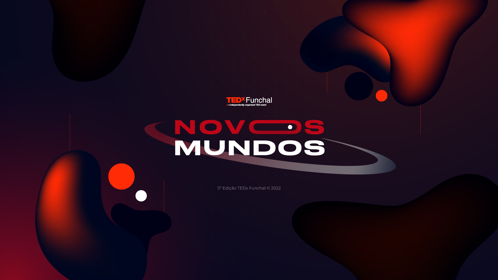 TEDxFunchal 2022 - Novos Mundos